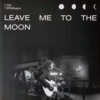 Виниловая пластинка Wildhagen, Fay, Leave Me To The Moon (5054197071799)