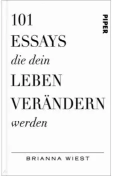 101 Essays, die dein Leben verndern werden