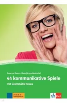 44 kommunikative Spiele. Deutsch als Fremdsprache