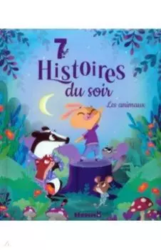 7 histoires du soir. Les animaux. Livres d'histoires