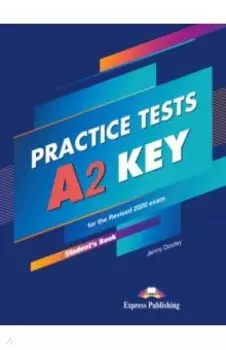A2 Key Practice Tests For The Revised 2020 Exam. Student's Book