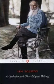 A Confession and Other Religious Writings