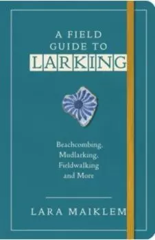 A Field Guide to Larking