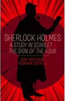 A Study in Scarlet & the Sign of the Four