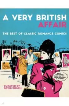A Very British Affair. The Best of Classic Romance Comics