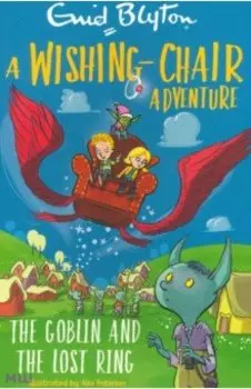 A Wishing-Chair Adventure. The Goblin and the Lost Ring