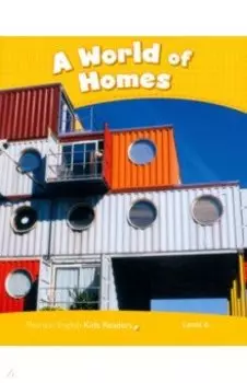 A World of Homes. Level 6