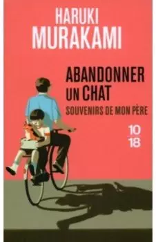 Abandonner un chat. Souvenirs de mon pere