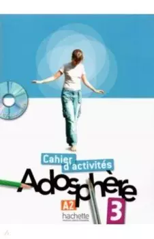 Adosphere 3. A2. Cahier d'activites (+CD)