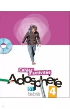 Adosphere 4. B1. Cahier d'activites (+CD)