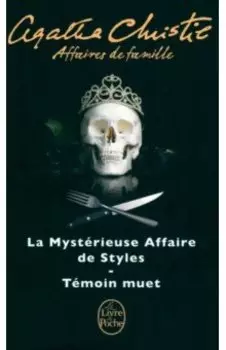 Affaires de famille. La Mystrieuse Affaire de Styles. Tmoin muet