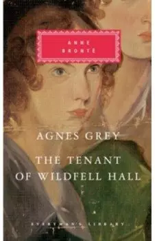 Agnes Grey. The Tenant of Wildfell Hall