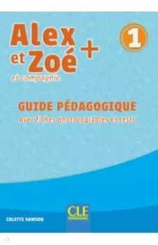 Alex et Zo + 1. A1.1. Guide pdagogique