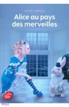 Alice au pays des merveilles. Texte intgral
