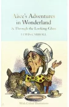 Alice's Adventures in Wonderland and Through the Looking-Glass