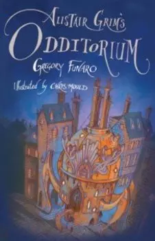Alistair Grim’s Odditorium