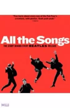 All The Songs. The Story Behind Every Beatles Release