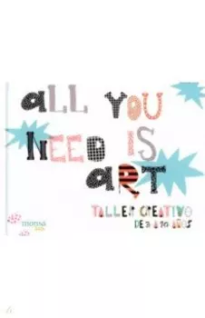 All You Need is Art. Taller creativo de 3 a 90 aos