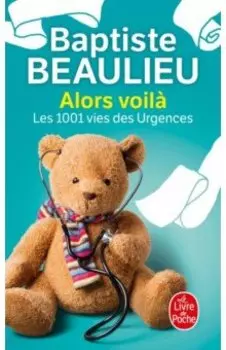 Alors voil. Les 1001 vies des urgences