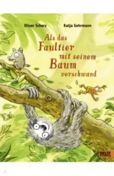 Als das Faultier mit seinem Baum verschwand