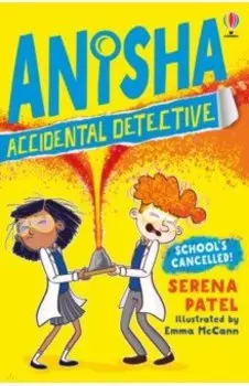 Anisha Accidental Detective. School's Cancelled