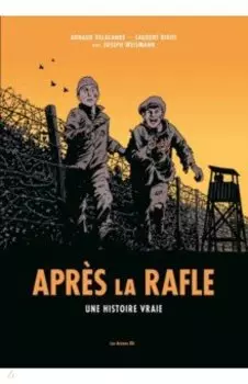 Apres la rafle. Une histoire vraie