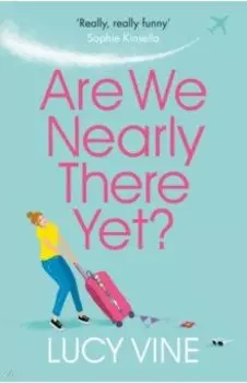 Are We Nearly There Yet?