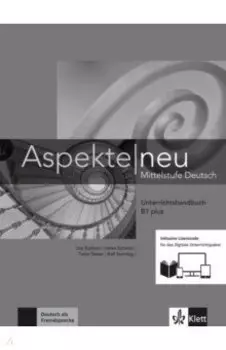 Aspekte neu. B1 plus. Unterrichtshandbuch inklusive Lizenzcode fur das Digitale Unterrichtspaket