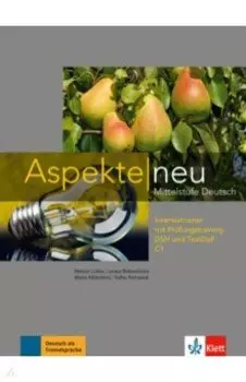 Aspekte neu. C1. Intensivtrainer mit Prufungstraining DSH und TestDaF. Mittelstufe Deutsch (+CD)