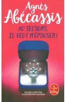 Au secours, il veut m'epouser!