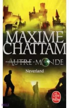 Autre-Monde. Tome 6. Neverland