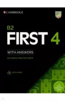 B2 First 4. Student's Book with Answers with Audio with Resource Bank. Authentic Practice Tests