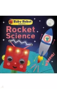 Baby Robot Explains... Rocket Science