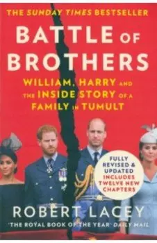 Battle of Brothers. William, Harry and the Inside Story of a Family in Tumult