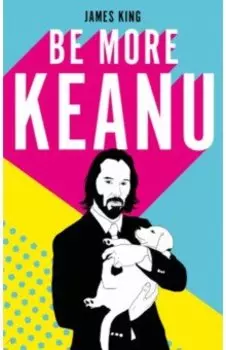 Be More Keanu