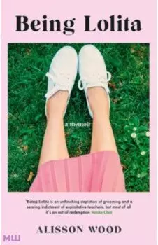 Being Lolita. A Memoir
