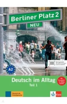 Berliner Platz 2 NEU A2. Deutsch im Alltag. Lehr- und Arbeitsbuch Teil 1 mit Audios