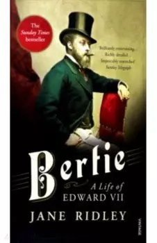 Bertie. A Life of Edward VII