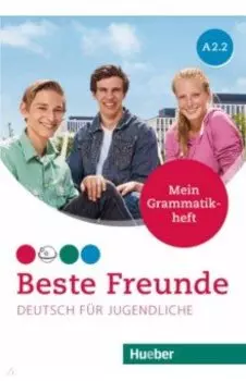 Beste Freunde A2.2. Mein Grammatikheft. Deutsch fr Jugendliche. Deutsch als Fremdsprache