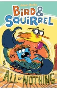 Bird & Squirrel All Or Nothing
