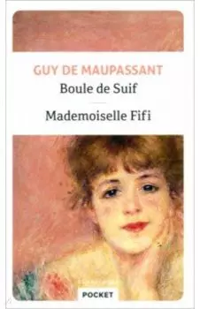 Boule de suif. Mademoiselle Fifi