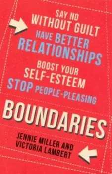 Boundaries. Say No Without Guilt