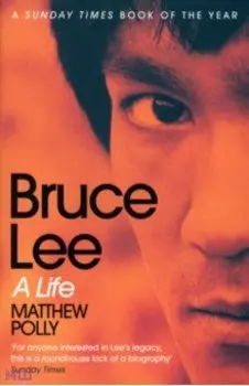 Bruce Lee. A Life