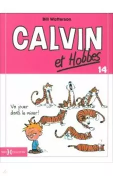Calvin et Hobbes. Tome 14. Va jouer dans le mixer!