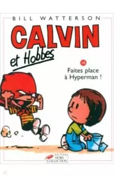 Calvin et Hobbes. Tome 16. Faites place Hyperman !