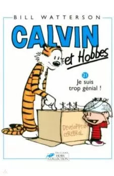 Calvin et Hobbes. Tome 21. Je suis trop gnial