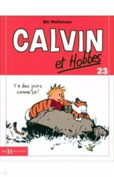 Calvin et Hobbes. Tome 23. Y a des jours comme a !