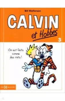 Calvin et Hobbes. Tome 3. On est fait comme des rats!