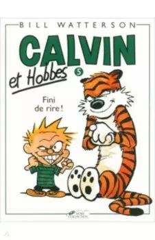 Calvin et Hobbes. Tome 5. Fini de rire!