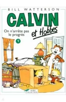 Calvin et Hobbes. Tome 9. On n'arrete pas le progres !